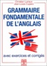 Christian Loriaux et Jean-Louis Cupers - Grammaire fondamentale de l'anglais. - Avec exercices corrigés.
