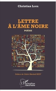 Christian Loua - Lettre à l'âme noire - Poésie.