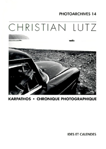 Christian Lutz - Karpathos. Chronique Photographique, Octobre 1995 - Septembre 1998..
