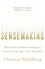 Sensemaking. What Makes Human Intelligence Essential in the Age of the Algorithm