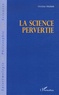 Christian Magnan - La science pervertie.