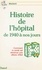 Histoire de l'hôpital, de 1940 à nos jours. Comment la santé est devenue une affaire d'État