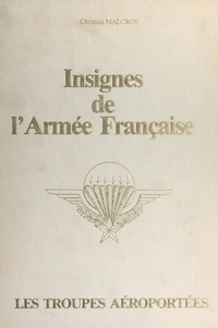 Christian Malcros et Marc Gantier - Insignes de l'armée française : les troupes aéroportées.
