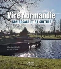 Christian Malon et Michel Erard - Vire normandie - Son bocage et sa culture.