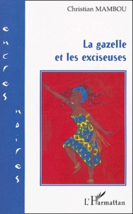 Christian Mambou - La gazelle et les exciseuses.
