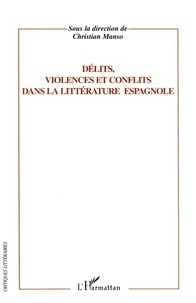 Christian Manso - Délits,violences et conflits dans la littérature espagnole.