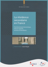 Christian Mantei - La résidence secondaire en France - Fonctionnement économique, mise en marché, services d'intendance.