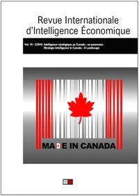 Christian Marcon - Revue internationale d'intelligence économique 10-2/2018 - Intelligence stratégique au Canada : un panorama / Strategic Intelligence in Canada : A Landscape.