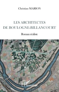 Christian Marion - Les architectes de Boulogne-Billancourt - Roman réaliste.