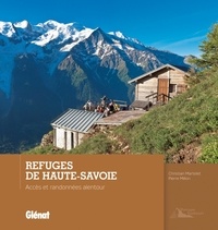 Christian Martelet et Pierre Millon - Refuges de Haute-Savoie - Accès et randonnées alentour.