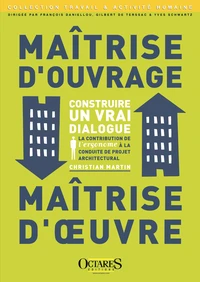 Maîtrise d'ouvrage, maîtrise d'oeuvre : construire un vrai dialogue
