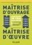 Maîtrise d'ouvrage, maîtrise d'oeuvre : construire un vrai dialogue. La contribution de l'ergonome à la conduite de projet architectural 2e édition