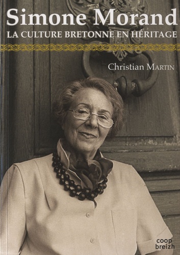 Christian Martin - Simone Morand - La culture bretonne en héritage.