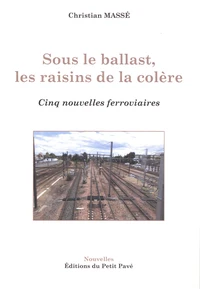 Sous le ballast, les raisins de la colère