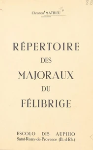 Répertoire des majoraux du félibrige, 1876-1965
