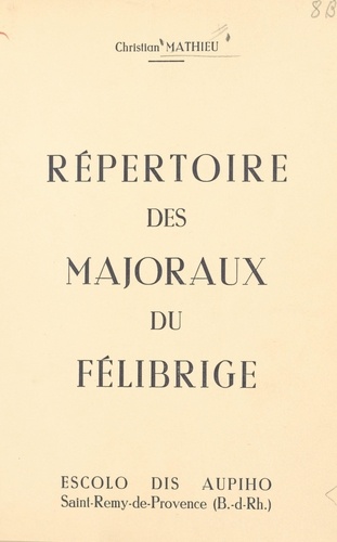 Répertoire des majoraux du félibrige, 1876-1965
