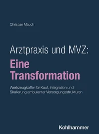 Arztpraxis und MVZ: Eine Transformation