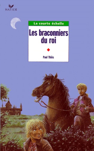 Christian Maucler et Paul Thiès - Les Braconniers Du Roi.