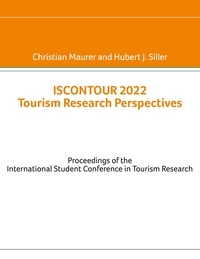 Christian Maurer - Iscontour 2022 Tourism Research Perspectives - Proceedings of the International Student Conference in Tourism Research.