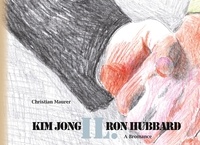 Christian Maurer - Kim Jong IL. Ron Hubbard - A Bromance.
