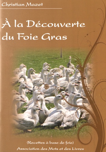 Christian Mazet - A la découverte du foie gras.