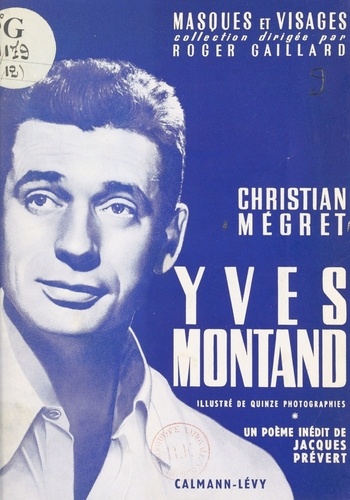 Yves Montand. Suivi d'un poème inédit de Jacques Prévert