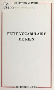 Christian Meinard - Petit vocabulaire de rien.