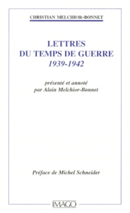 Christian Melchior-Bonnet - Lettres du temps de guerre - 1939-1942.