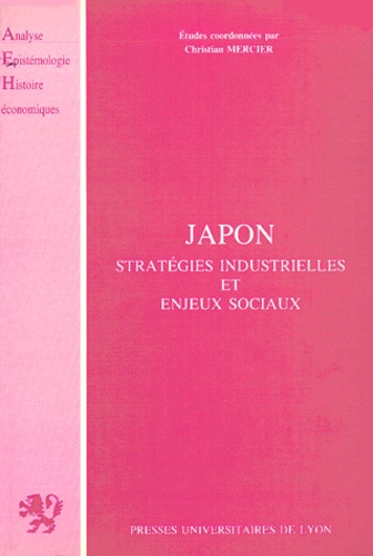 Japon. Strategies Industrielles Et Enjeux Sociaux