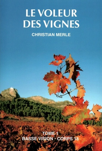 Christian Merle - Le voleur de vignes - Tome 1.