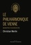 Le philharmonique de Vienne. Biographie d'un orchestre