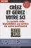 Créer et gérez votre SCI. Les atouts de la société civile immobilière pour constituer et transmettre un patrimoine