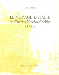 Christian Michel - Le voyage d'Italie de Charles-Nicolas Cochin (1758).