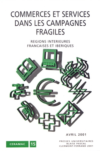 Commerces et services dans les campagnes fragiles.. Régions intérieures françaises et ibériques