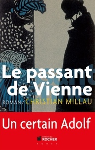 Christian Millau - Le passant de Vienne - Un certain Adolf.