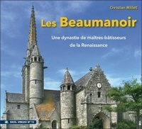 Christian Millet - Les Beaumanoir - Une dynastie de maîtres-bâtisseurs de la Renaissance n 72.