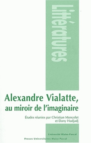 Christian Moncelet et Dany Hadjadj - Alexandre Vialatte, au miroir de l'imaginaire.