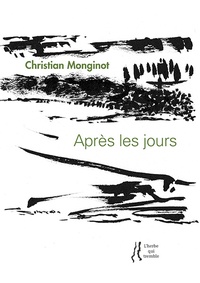 Christian Monginot - Après les jours.