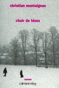 Christian Montaignac - Chair de blues.