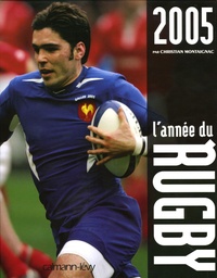 Christian Montaignac - L'année du rugby 2005.