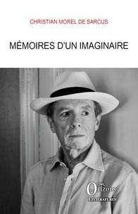 Christian Morel de Sarcus - Mémoires d'un imaginaire.
