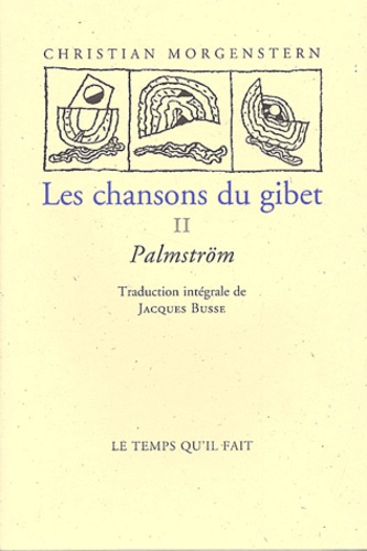 Christian Morgenstern - Les Chansons Du Gibet Tome 2 : Palmstrom. Edition Bilingue.