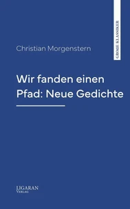 Wir fanden einen Pfad: Neue Gedichte