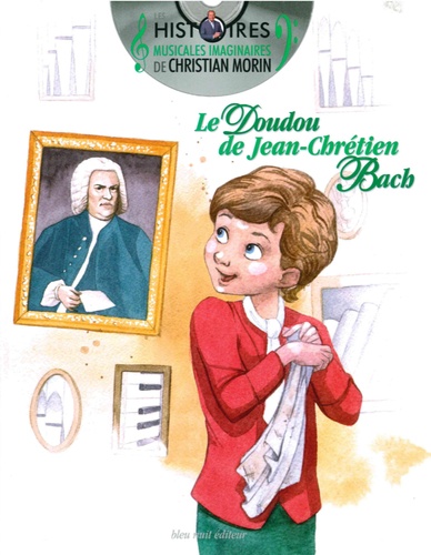 Christian Morin et Jean-Philippe Biojout - Le doudou de Jean-Chrétien Bach.