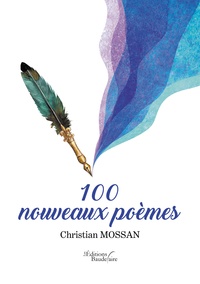 Christian Mossan - 100 nouveaux poèmes.