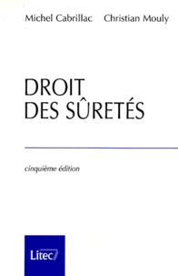 Christian Mouly et Michel Cabrillac - Droit Des Suretes. 5eme Edition.