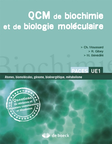 Christian Moussard et Roger Gibey - QCM de biochimie et de biologie moléculaire - Questions de révision et réponses commentées et illustrées.