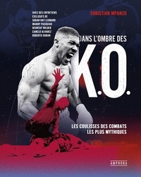 Ebooks pdf téléchargement gratuit deutsch Dans l'ombre des KO - Les coulisses de 30 combats mythiques par Sarah Ourahmoune CHM iBook PDB
