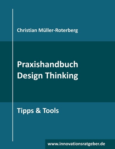Praxishandbuch Design Thinking. Tipps &amp; Tools