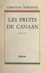 Christian Murciaux - Les fruits de Canaan.